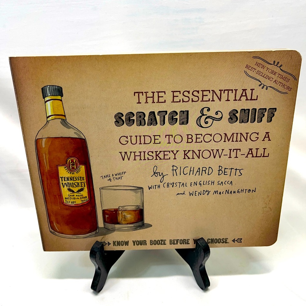 The Essential Scratch & Sniff Whiskey Guide NEW YORK TIMES BEST SELLING AUTHORS